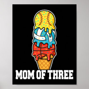 Softball Volleyball Basketball Mom Ice Cream Summe Poster