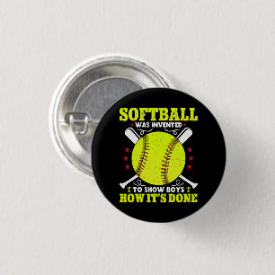 Softball Was Invented To Show Boys How It's Done 3 Cm Round Badge