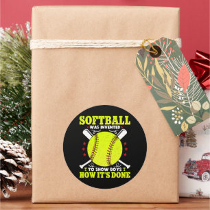 Softball Was Invented To Show Boys How It's Done  Classic Round Sticker
