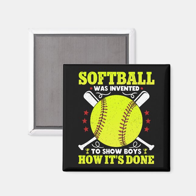 Softball Was Invented To Show Boys How It's Done  Magnet (Front/Back)