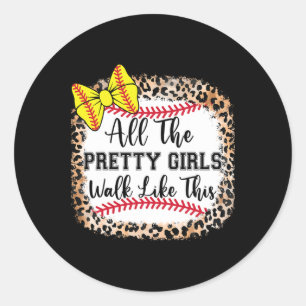 Softll Bow All The Pretty Girls Walk Like This Cut Classic Round Sticker