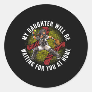 Softll Catcher Pride My Daughter Guards Home Quote Classic Round Sticker