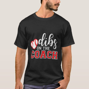 Softll Coach Dad Mom Dibs On The Coach Sell Istant T-Shirt