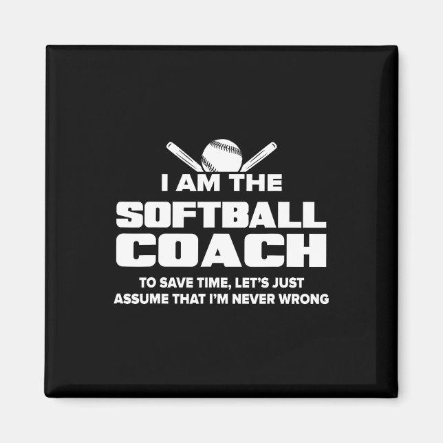 Softll Coach Funny Gift - Ume I'm Never Wrong  Magnet (Front)