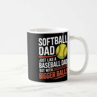 Softll Dad Bigger - Dugout Humor Graphic Coffee Mug