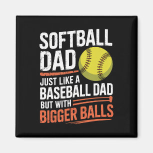 Softll Dad Bigger - Dugout Humor Graphic Magnet