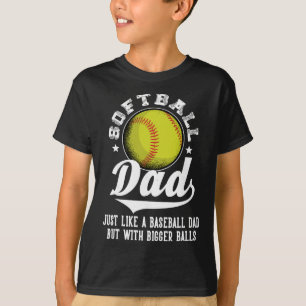 Softll Dad Like A Sell Dad With Bigger Softll T-Shirt