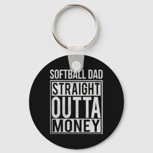 Softll Dad Straight Outta Money I Funny Pitch Gift Key Ring