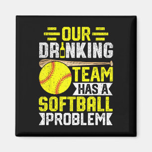 Softll - Our Drinking Team Has A Softll Problem  Magnet