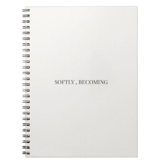 Softly Becoming Notebook – Elegant Minimalist Quot