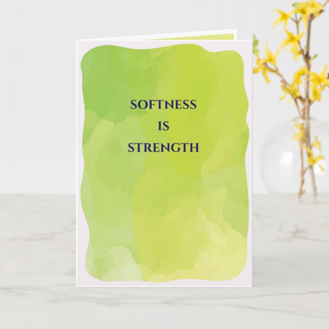 Softness is Strength greeting card  (Yellow Flower)