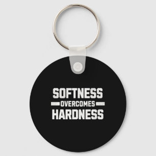 Softness Overcomes Hardness. Yielding To Strength  Key Ring