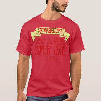 Software developer by day, superdad by night T-Shirt