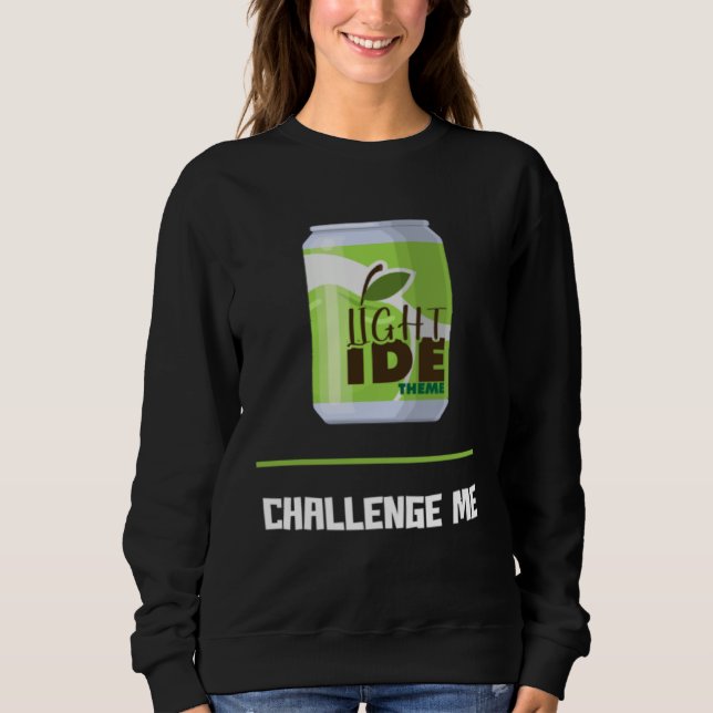 Software Developer Light IDE Theme Challenge Me Sweatshirt (Front)