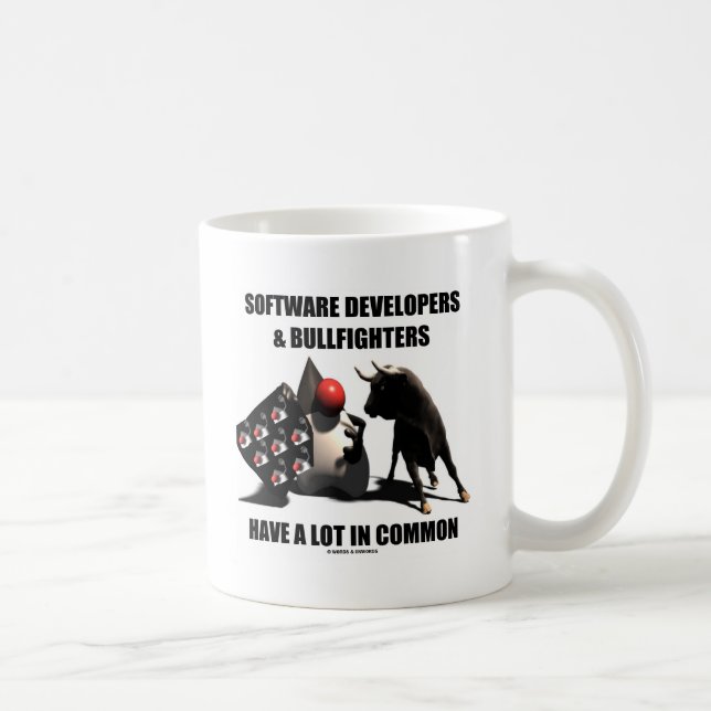 Software Developers Bullfighters Have In Common Coffee Mug (Right)