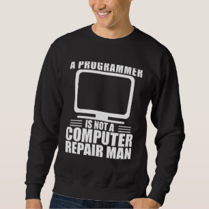 Software Engineer Computer Programmer Computer Rep Sweatshirt