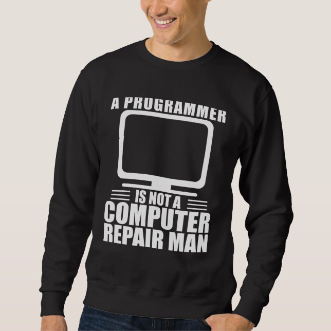 Software Engineer Computer Programmer Computer Rep Sweatshirt (Front)