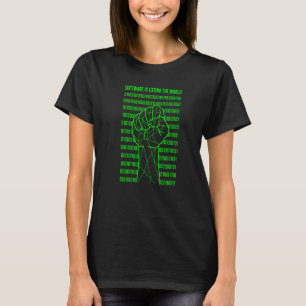Software is eating the world Programmer Coding T-Shirt