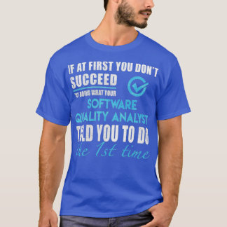 software quality analyst 3 T-Shirt