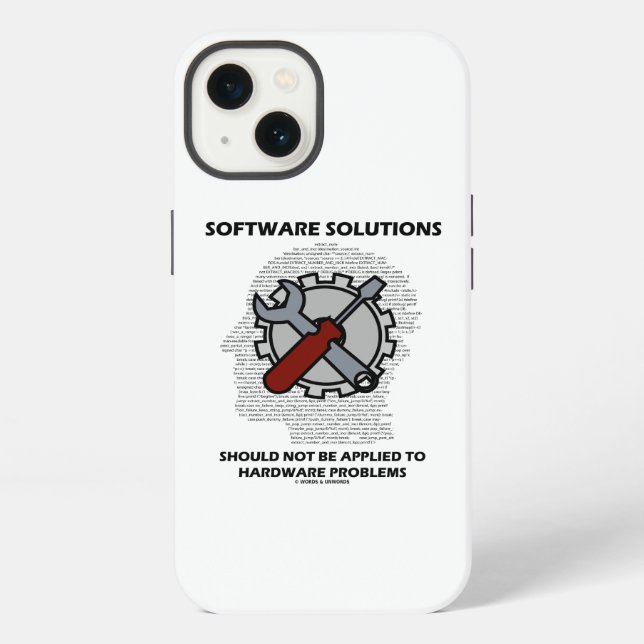 Software Solutions Should Not Be Applied Hardware  iPhone Case (Back)