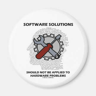 Software Solutions Should Not Be Applied Hardware  Magnet