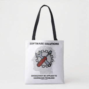 Software Solutions Should Not Be Applied Hardware  Tote Bag