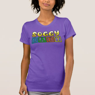 SOGGY BABY T-Shirt