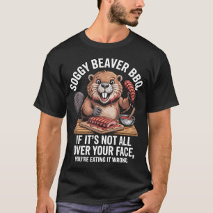Soggy Beaver Bbq Funny Steak Party T-Shirt
