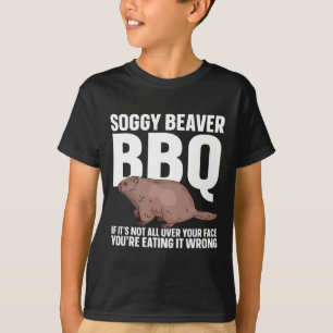 Soggy Beaver Bbq If It's Not All Over Your Face 1 T-Shirt