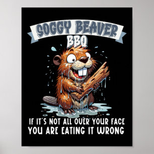 Soggy Beaver Bbq If It's Not All Over Your Face 8 Poster