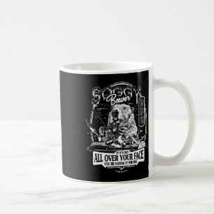 Soggy Beaver Bbq If It's Not All Over Your Face Be Coffee Mug
