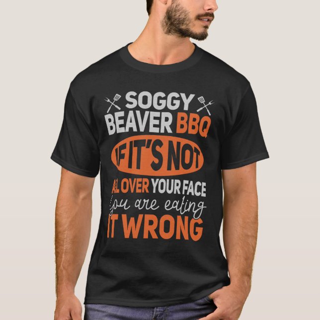 Soggy Beaver Bbq Shirt 3  (Front)