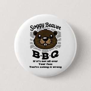 Soggy Beaver Byrbecue Bbq Beaver Owner Summer  6 Cm Round Badge