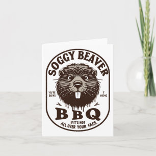 Soggy Beaver Byrbecue Bbq Dirty Funny Humour Beave Card