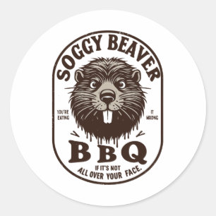 Soggy Beaver Byrbecue Bbq Dirty Funny Humour Beave Classic Round Sticker