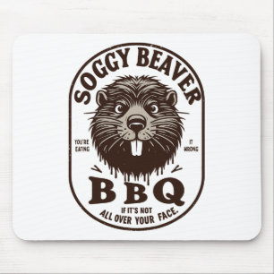 Soggy Beaver Byrbecue Bbq Dirty Funny Humour Beave Mouse Mat