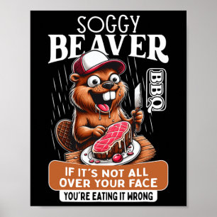 Soggy Beaver Rbecue Bbq Dirty Funny Humour Beaver Poster