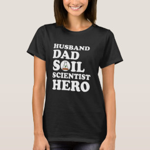 Soil Science Agricultural Scientist Soil Scientist T-Shirt