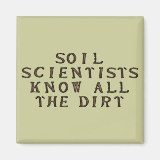 Soil Scientists Know All The Dirt Magnet