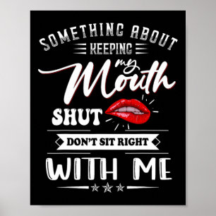 Soing About Keeping My Mouth Shut Don't Sit Right Poster