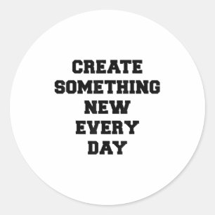 Soing New Every Day Artist Gift  Classic Round Sticker