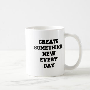 Soing New Every Day Artist Gift  Coffee Mug