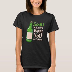 Soju Makes Me Happy Korean Aesthetic Wine Soju Kor T-Shirt