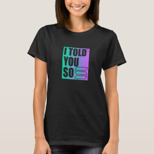 Solana Crypto I Told You So T-Shirt