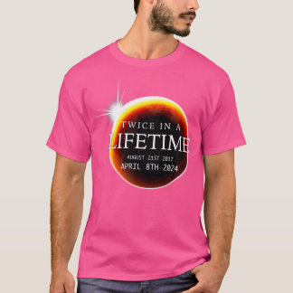 Solar Eclipse 04.08.24 Twice In A Lifetime Moon Ph T-Shirt