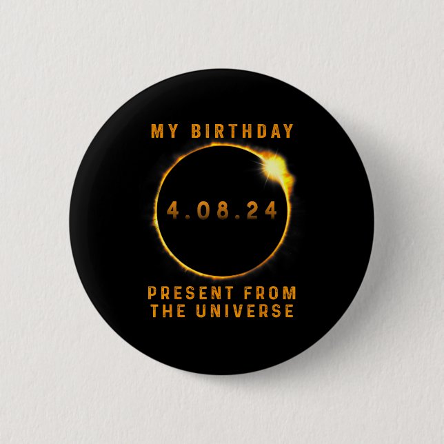 Solar Eclipse 2024 Birthday Present 4.8.24 Totalit 6 Cm Round Badge (Front)