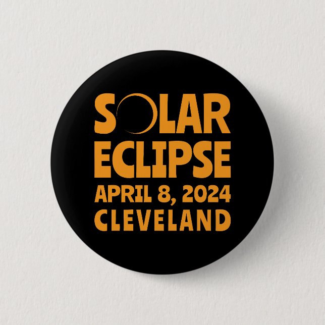 Solar Eclipse 2024 Cleveland Ohio 6 Cm Round Badge (Front)