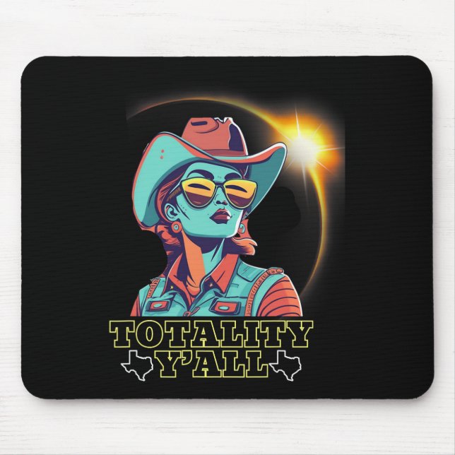 Solar Eclipse 2024 For Texas 4.08.24 Totality Y'al Mouse Mat (Front)