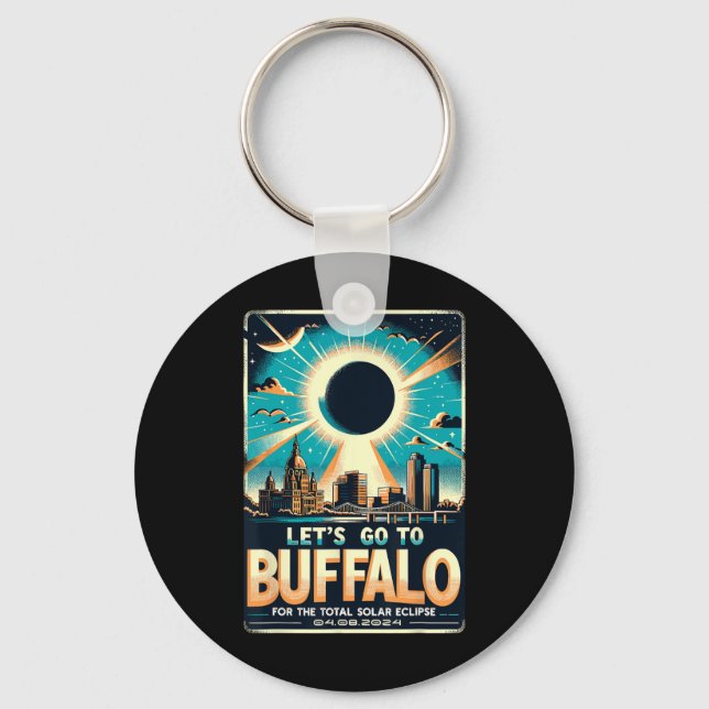 Solar Eclipse 2024 Let#39;s Go To Buffalo New York Key Ring (Front)