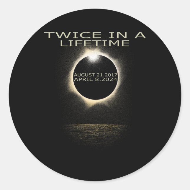 Solar Eclipse 2024 Twice In Lifetime Solar Eclipse Classic Round Sticker (Front)